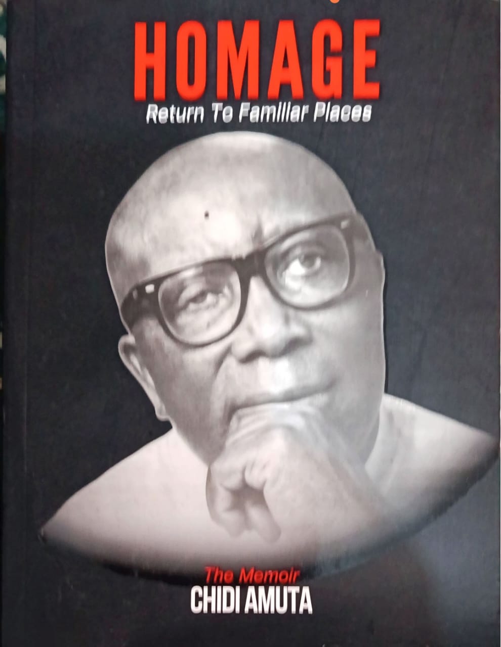 Homage: Return To Familiar Places - The Memoir by Chidi Amuta